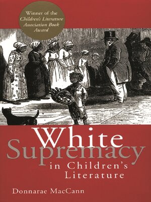 cover image of White Supremacy in Children's Literature